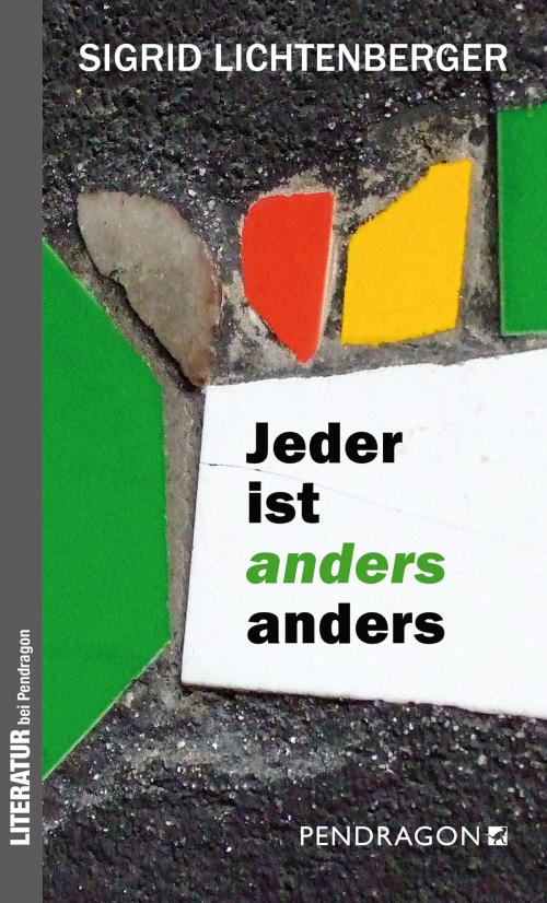 Cover of the book Jeder ist anders anders by Sigrid Lichtenberger, Pendragon