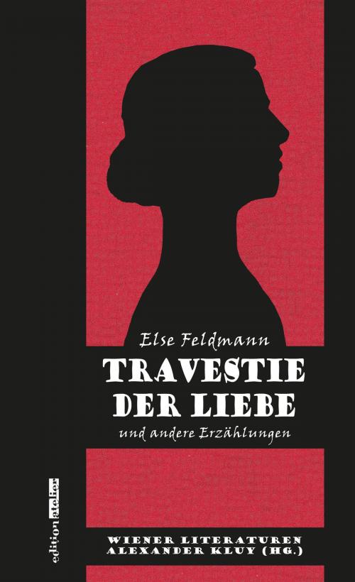 Cover of the book Travestie der Liebe by Else Feldmann, Edition Atelier