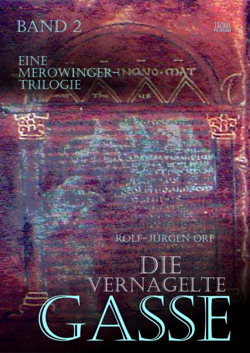 Cover of the book Die vernagelte Gasse by Rolf-Jürgen Orf, 110th