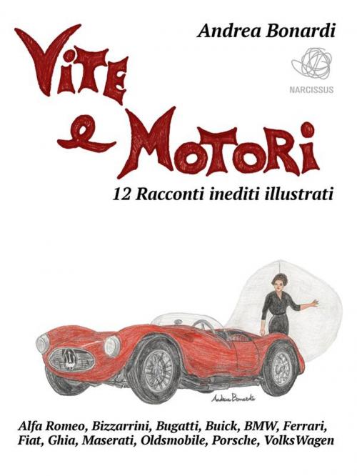 Cover of the book Vite e Motori by Andrea Bonardi, Andrea Bonardi