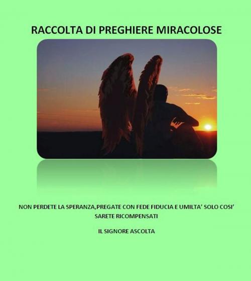 Cover of the book Raccolta di preghiere miracolose by Eura, Eura