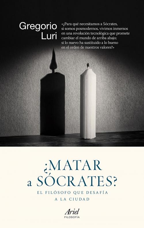 Cover of the book ¿Matar a Sócrates? by Gregorio Luri, Grupo Planeta