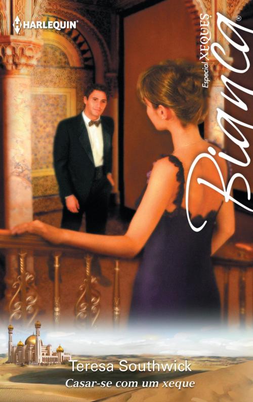 Cover of the book Casar-se com um xeque by Teresa Southwick, Harlequin, uma divisão de HarperCollins Ibérica, S.A.