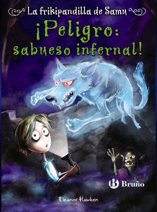 Cover of the book ¡Peligro: sabueso infernal! La frikipandilla de Samu, 3 by Eleanor Hawken, Editorial Bruño