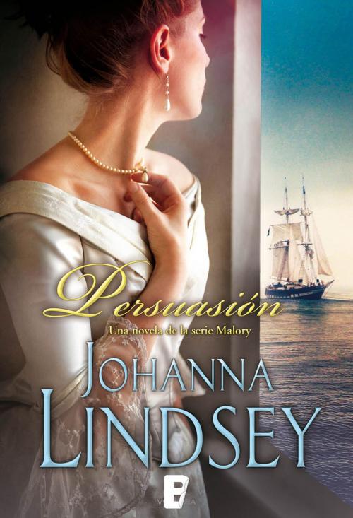 Cover of the book Persuasión (Saga de los Malory 11) by Johanna Lindsey, Penguin Random House Grupo Editorial España