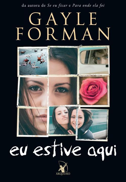 Cover of the book Eu estive aqui by Gayle Forman, Arqueiro