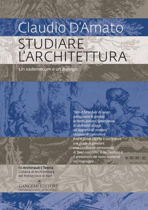 Cover of the book Studiare l’architettura by Claudio D'Amato, Gangemi Editore