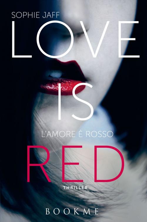 Cover of the book Love is red by Sophie Jaff, Bookme