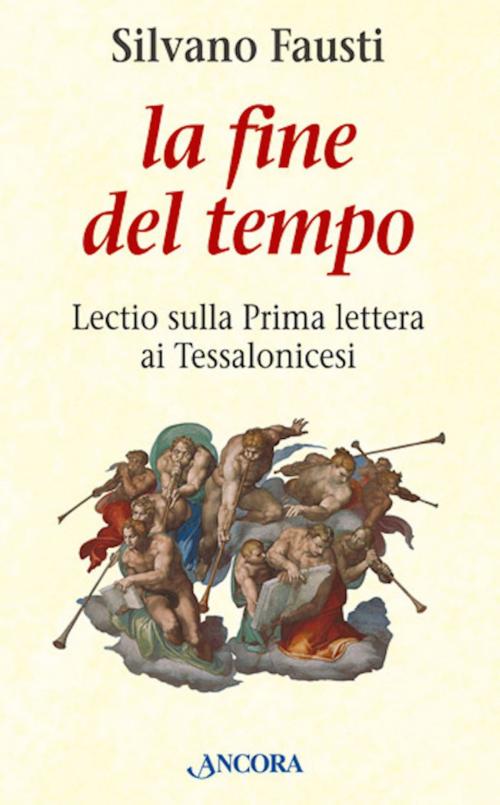Cover of the book La fine del tempo by Silvano Fausti, Ancora