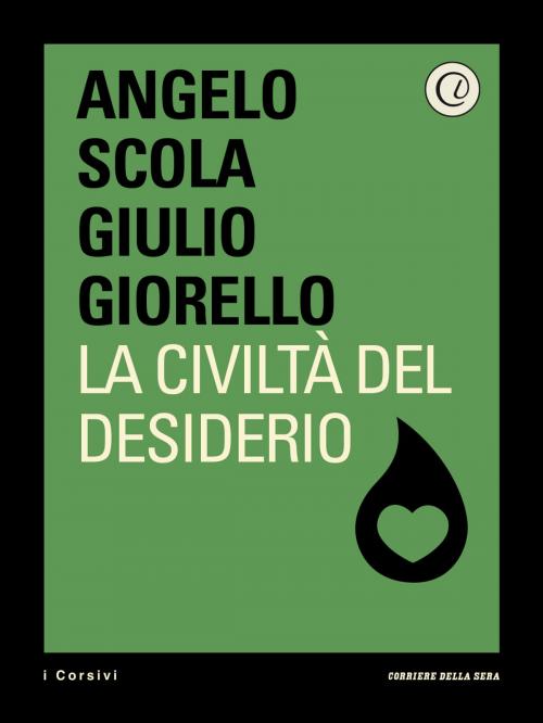 Cover of the book La civiltà del desiderio by Angelo Scola, Giulio Giorello, Corriere della Sera