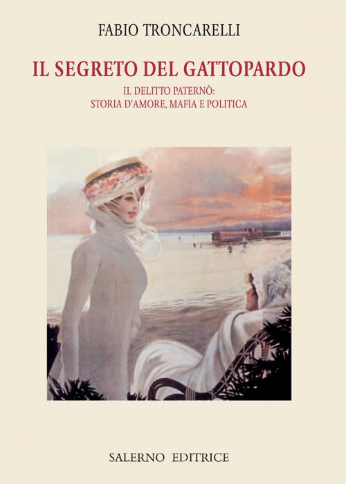 Cover of the book Il segreto del Gattopardo by Fabio Troncarelli, Salerno Editrice