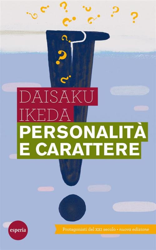 Cover of the book Personalità e carattere by Daisaku Ikeda, Esperia edizioni