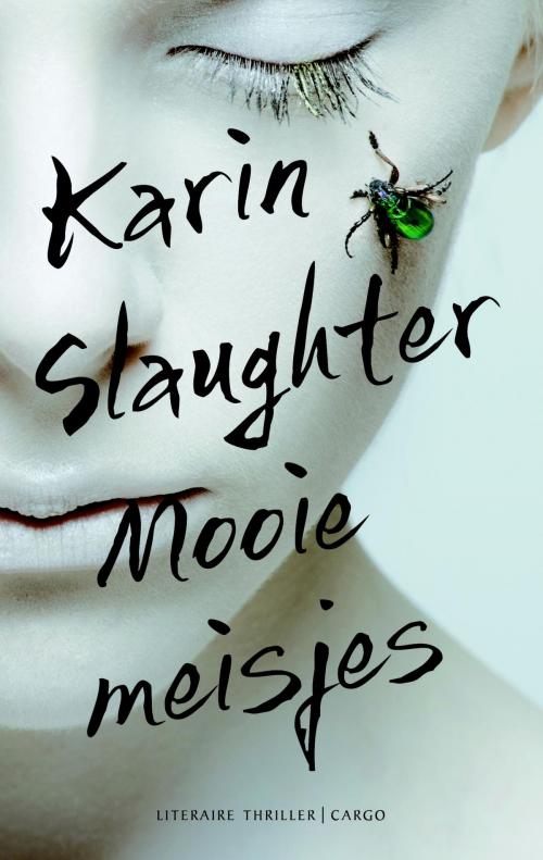 Cover of the book Mooie meisjes by Karin Slaughter, Bezige Bij b.v., Uitgeverij De