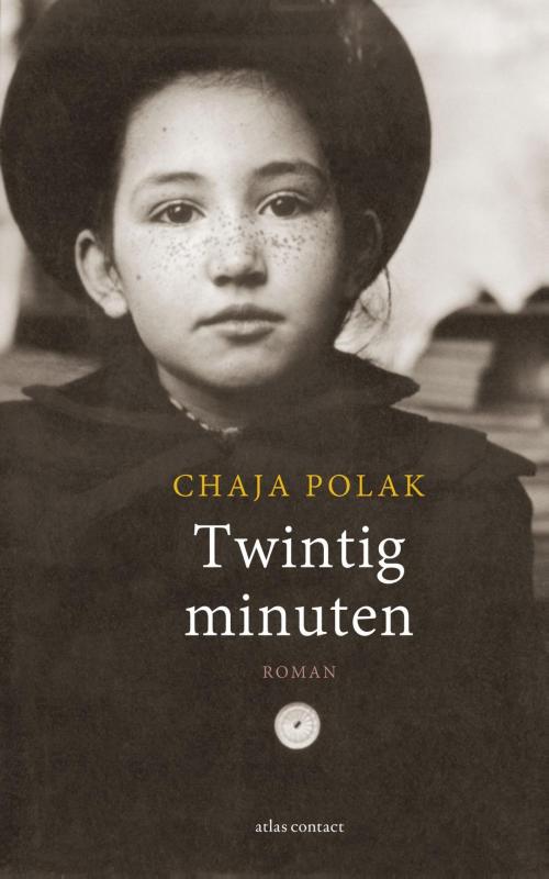 Cover of the book Twintig minuten by Chaja Polak, Atlas Contact, Uitgeverij