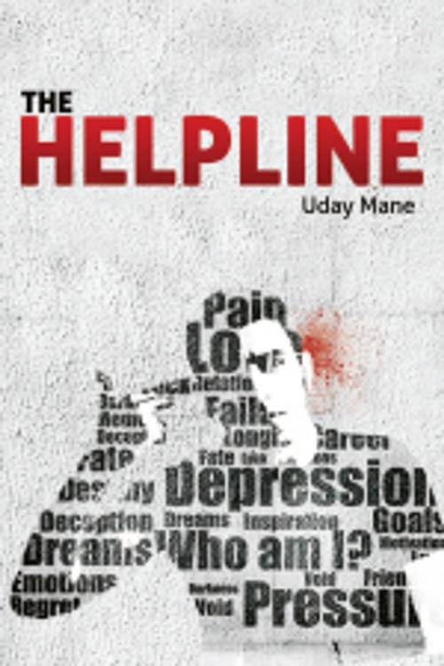 Cover of the book The Helpline by Uday Mane, Leadstart Publishing Pvt Ltd