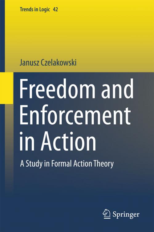 Cover of the book Freedom and Enforcement in Action by Janusz Czelakowski, Springer Netherlands