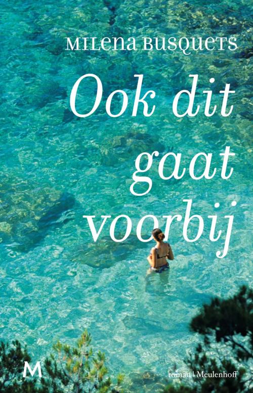 Cover of the book Ook dit gaat voorbij by Milena Busquets, Meulenhoff Boekerij B.V.