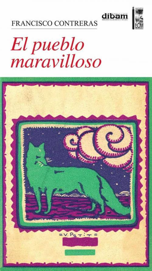 Cover of the book El pueblo maravilloso by Francisco Contreras, LOM Ediciones