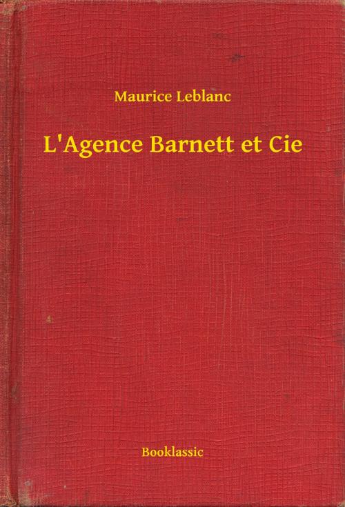 Cover of the book L'Agence Barnett et Cie by Maurice Leblanc, Booklassic