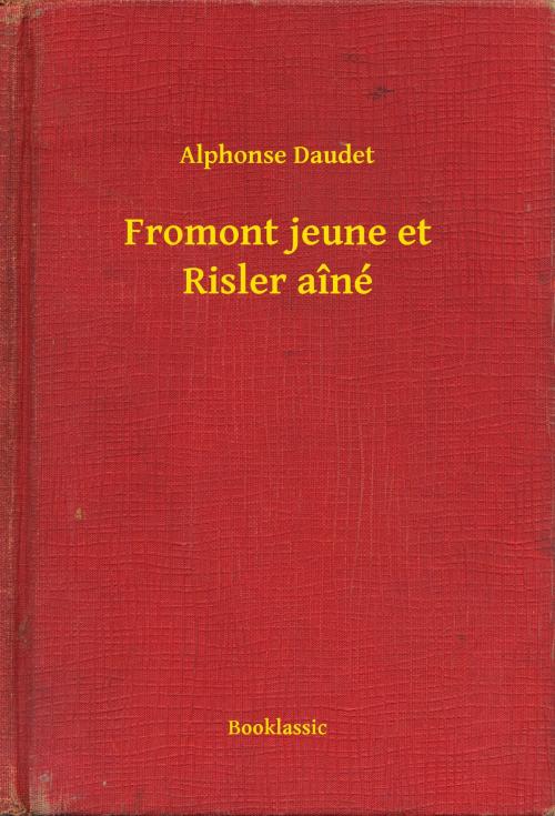 Cover of the book Fromont jeune et Risler aîné by Alphonse Daudet, Booklassic