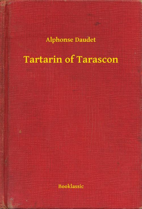 Cover of the book Tartarin of Tarascon by Alphonse Daudet, Booklassic