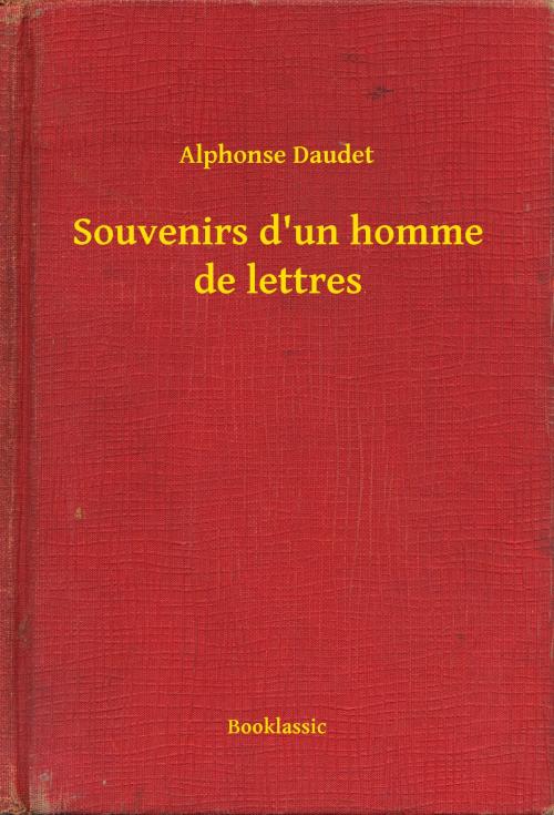 Cover of the book Souvenirs d'un homme de lettres by Alphonse Daudet, Booklassic