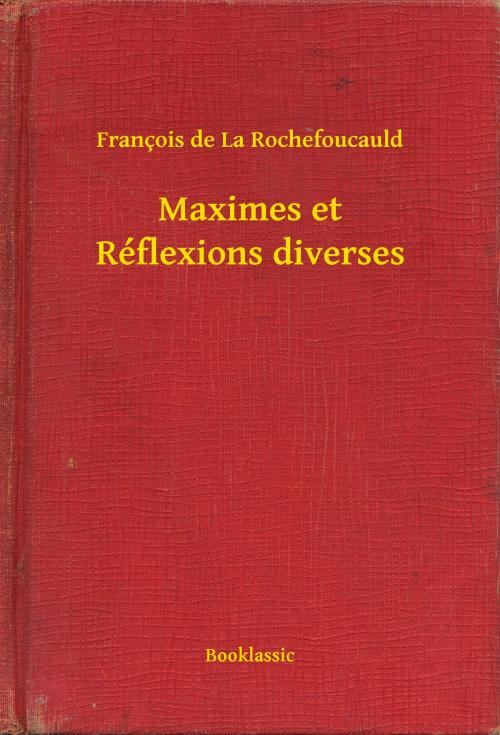 Cover of the book Maximes et Réflexions diverses by François de La Rochefoucauld, Booklassic