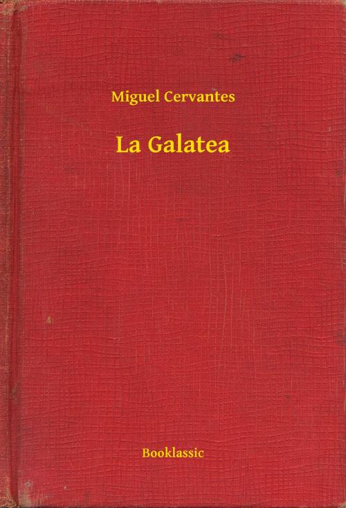 Cover of the book La Galatea by Miguel Cervantes, Booklassic