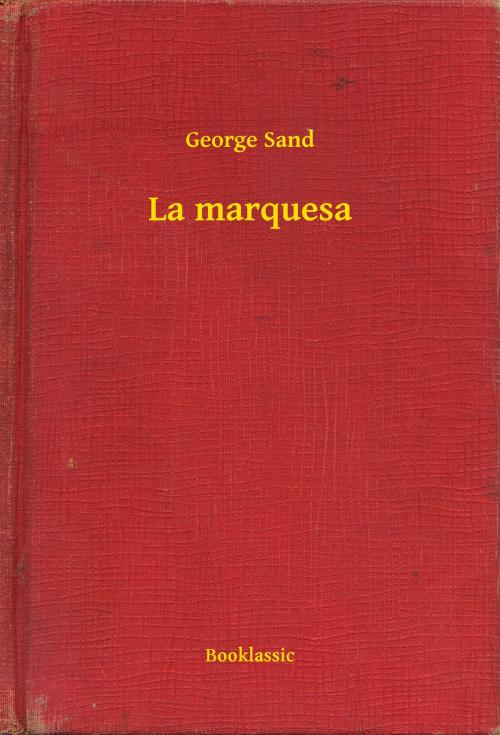 Cover of the book La marquesa by George Sand, Booklassic