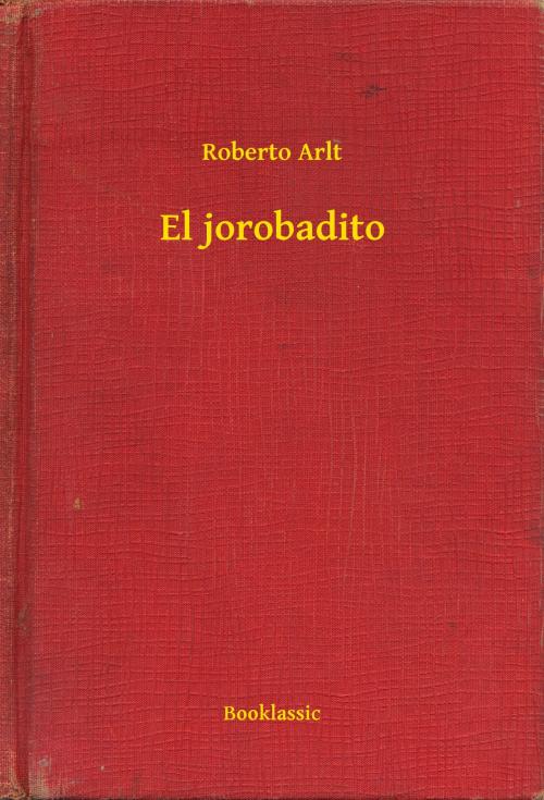 Cover of the book El jorobadito by Roberto Arlt, Booklassic