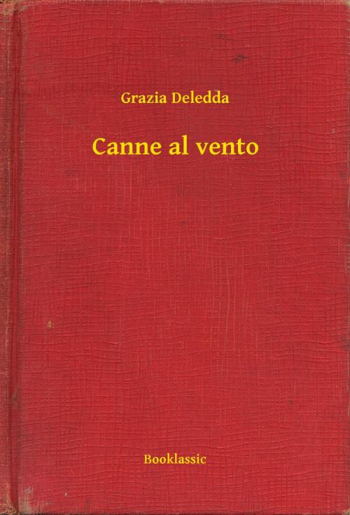 Cover of the book Canne al vento by Grazia Deledda, Booklassic