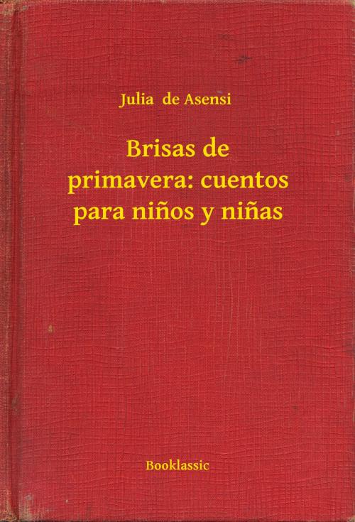 Cover of the book Brisas de primavera: cuentos para ninos y ninas by Julia  de Asensi, Booklassic