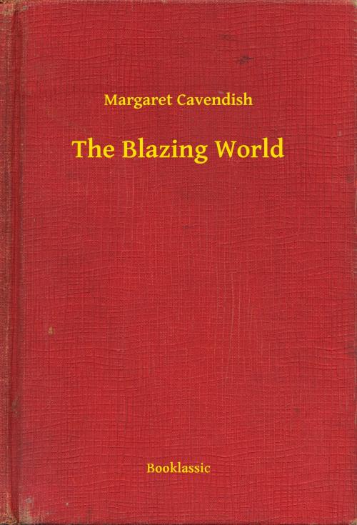 Cover of the book The Blazing World by Margaret Cavendish, Booklassic