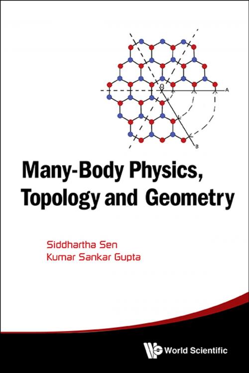 Cover of the book Many-Body Physics, Topology and Geometry by Siddhartha Sen, Kumar Sankar Gupta, World Scientific Publishing Company