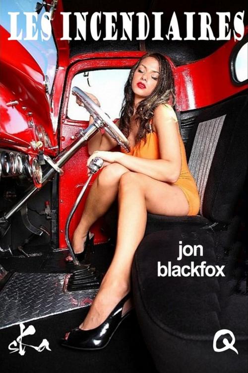 Cover of the book Les incendiaires by Jon Blackfox, SKA