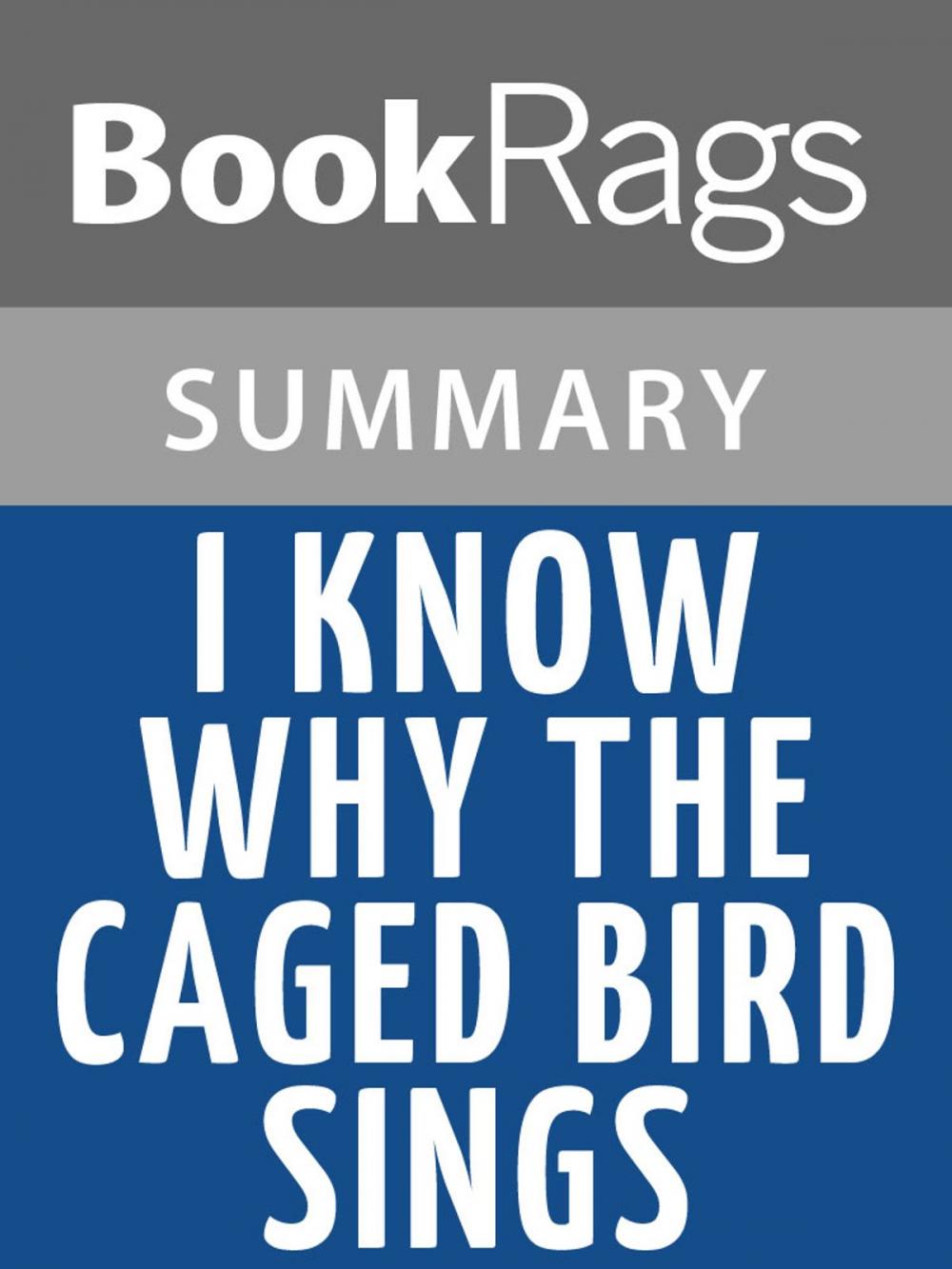 Big bigCover of I Know Why the Caged Bird Sings by Maya Angelou l Summary & Study Guide