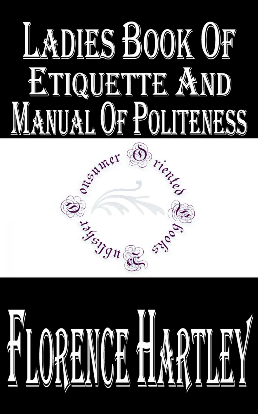 Big bigCover of Ladies' Book of Etiquette, and Manual of Politeness