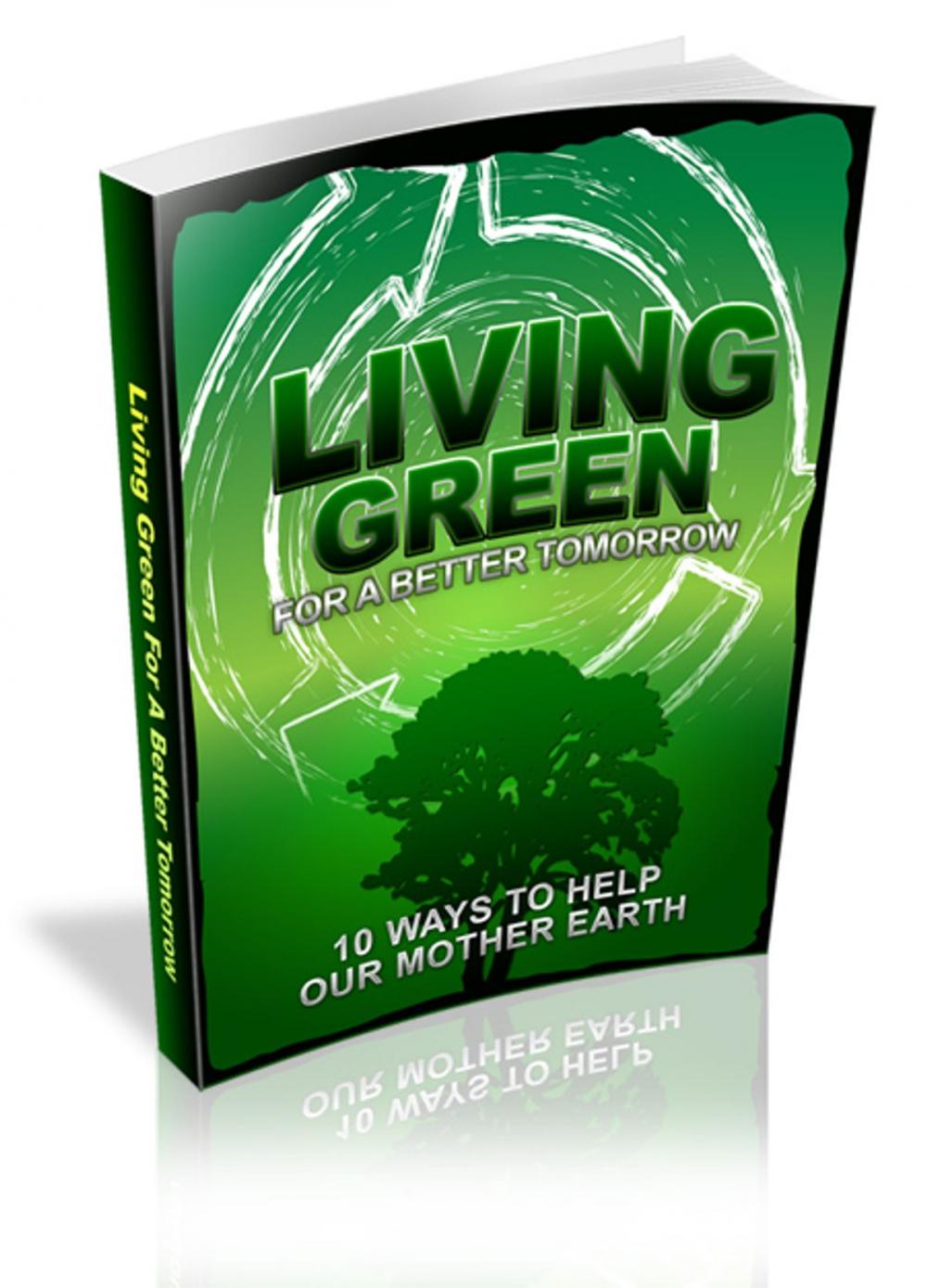 Big bigCover of Living Green For A Better Tomorrow