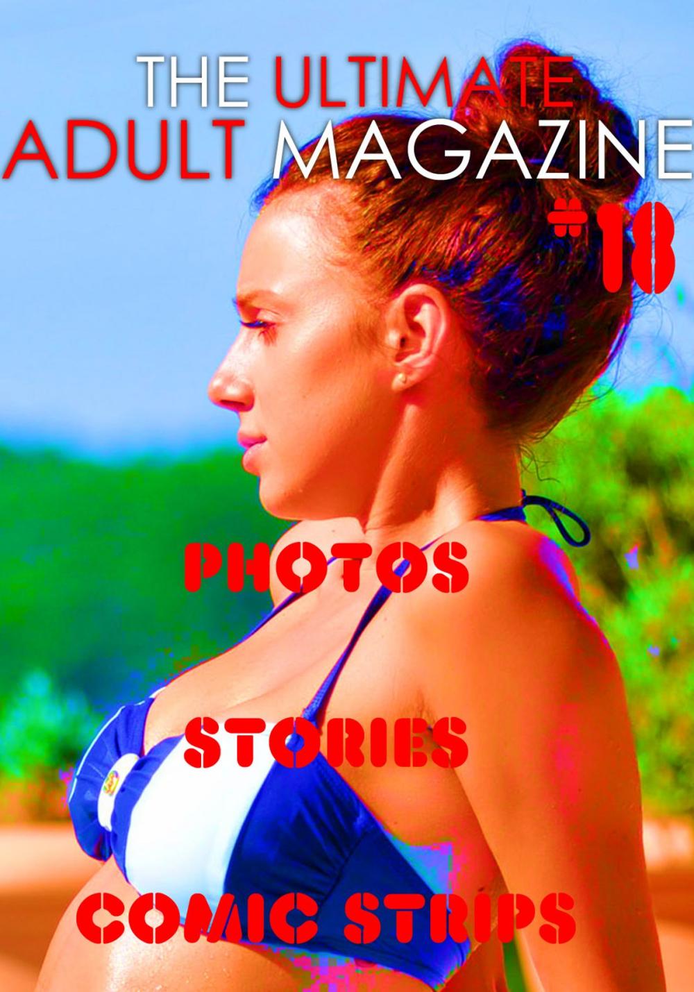 Big bigCover of The Ultimate Adult Magazine #18 - Photos, Stories, Comic Strips