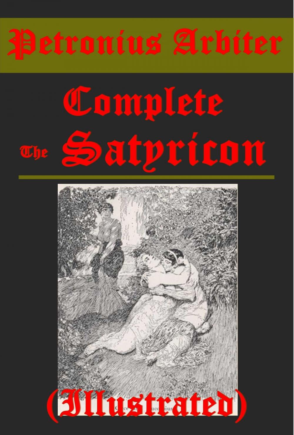 Big bigCover of The Satyricon, Complete (Illustrated)