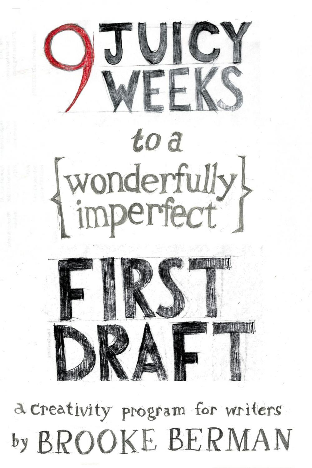 Big bigCover of 9 Juicy Weeks to a Wonderfully Imperfect First Draft