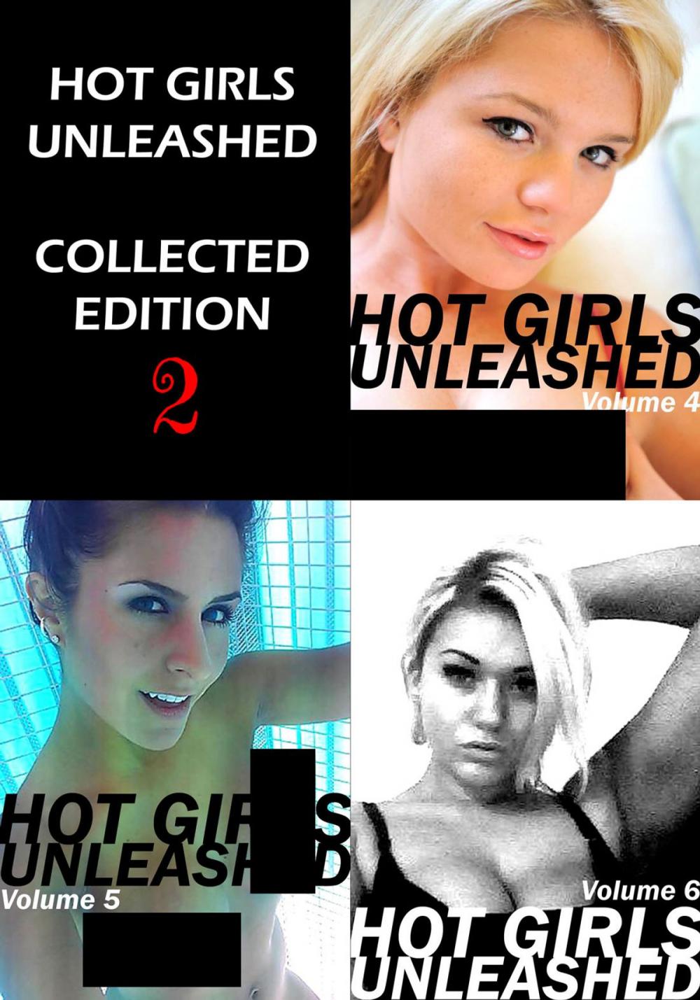 Big bigCover of Hot Girls Unleashed Collected Edition 2 - A sexy photo book - Volumes 4 to 6