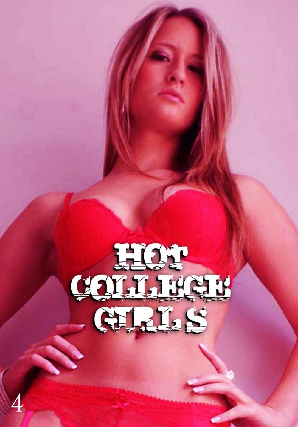 Big bigCover of Hot College Girls - A sexy photo book - Volume 4