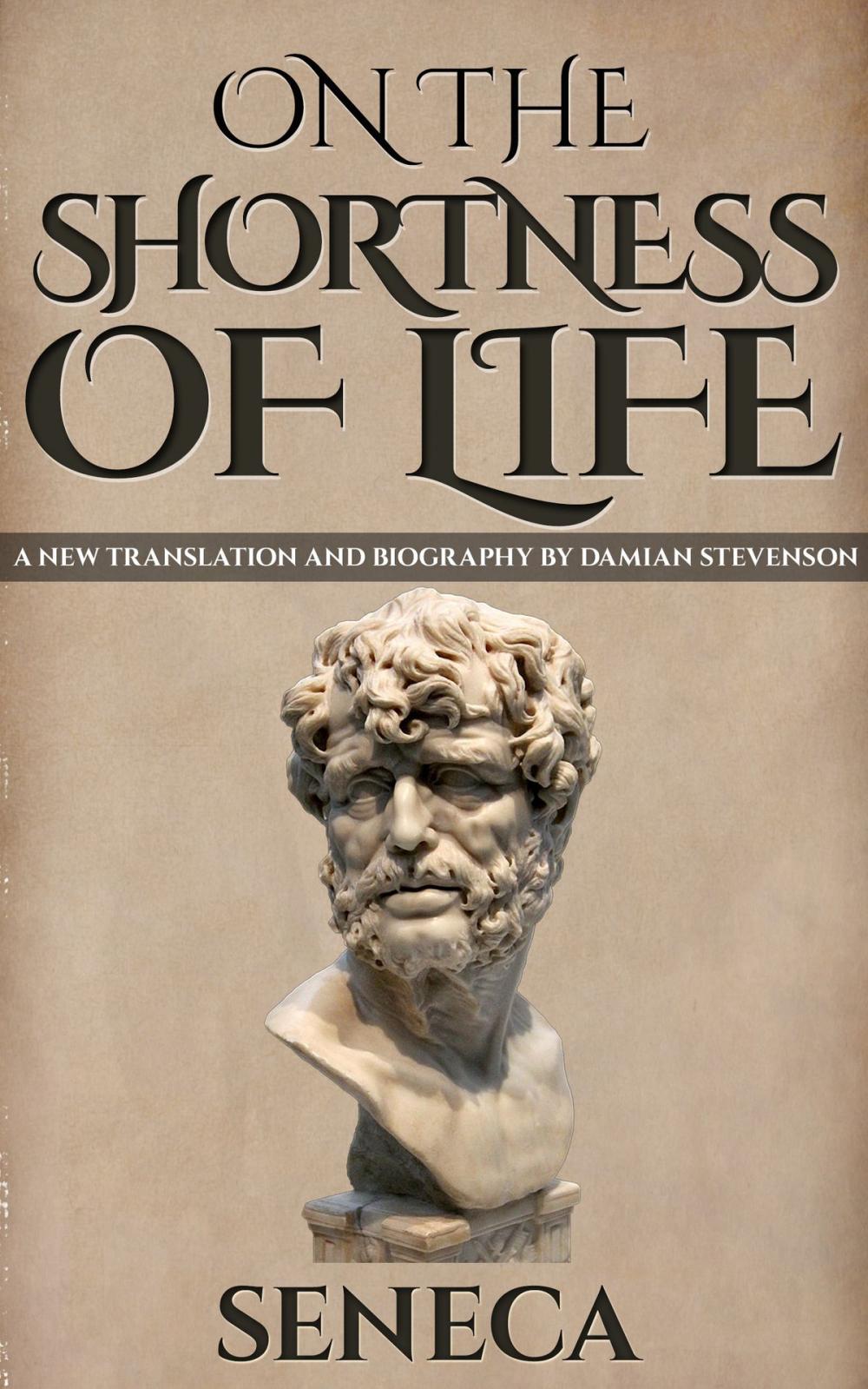 Big bigCover of On The Shortness Of Life: De Brevitate Vitae