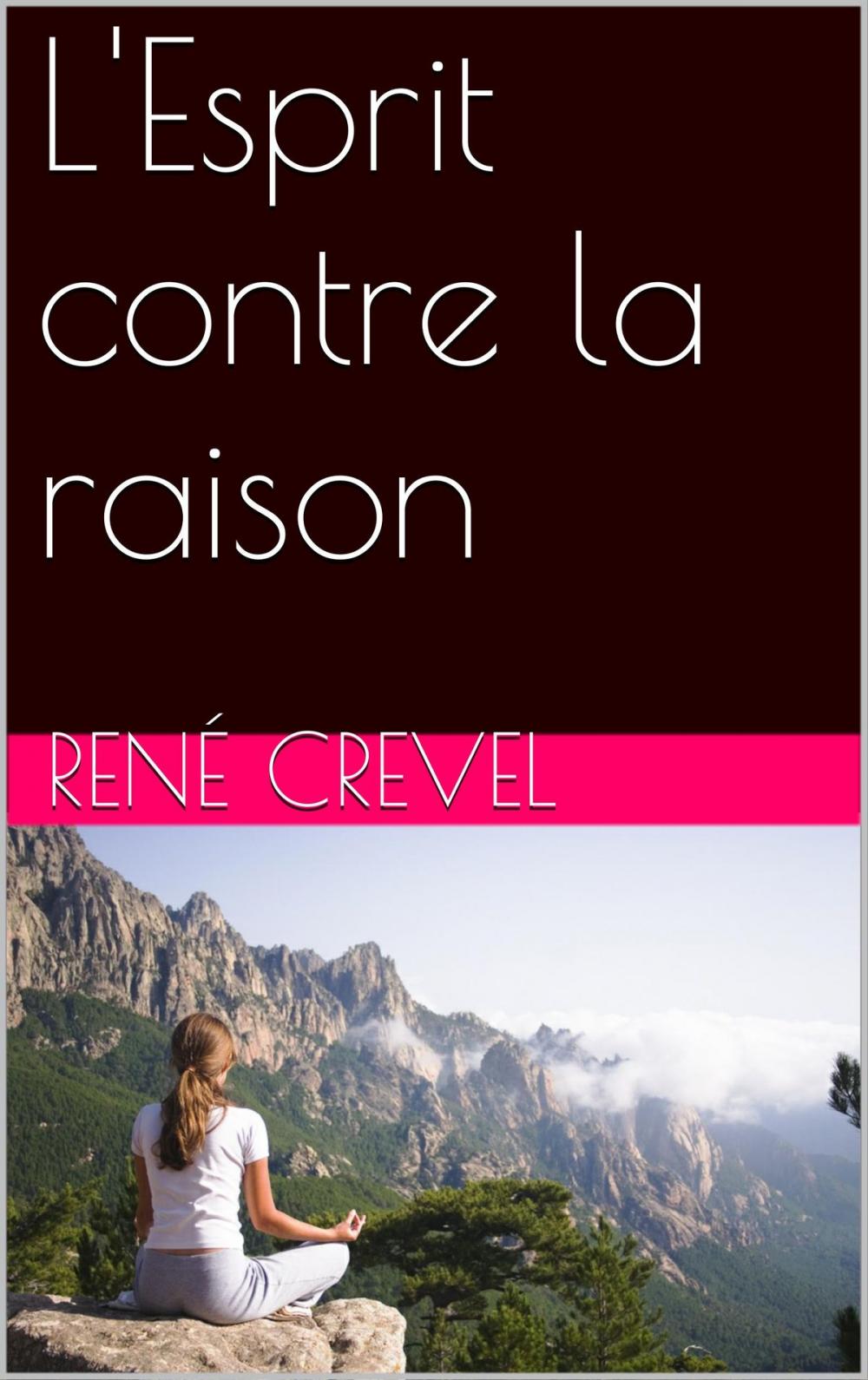 Big bigCover of L'Esprit contre la raison