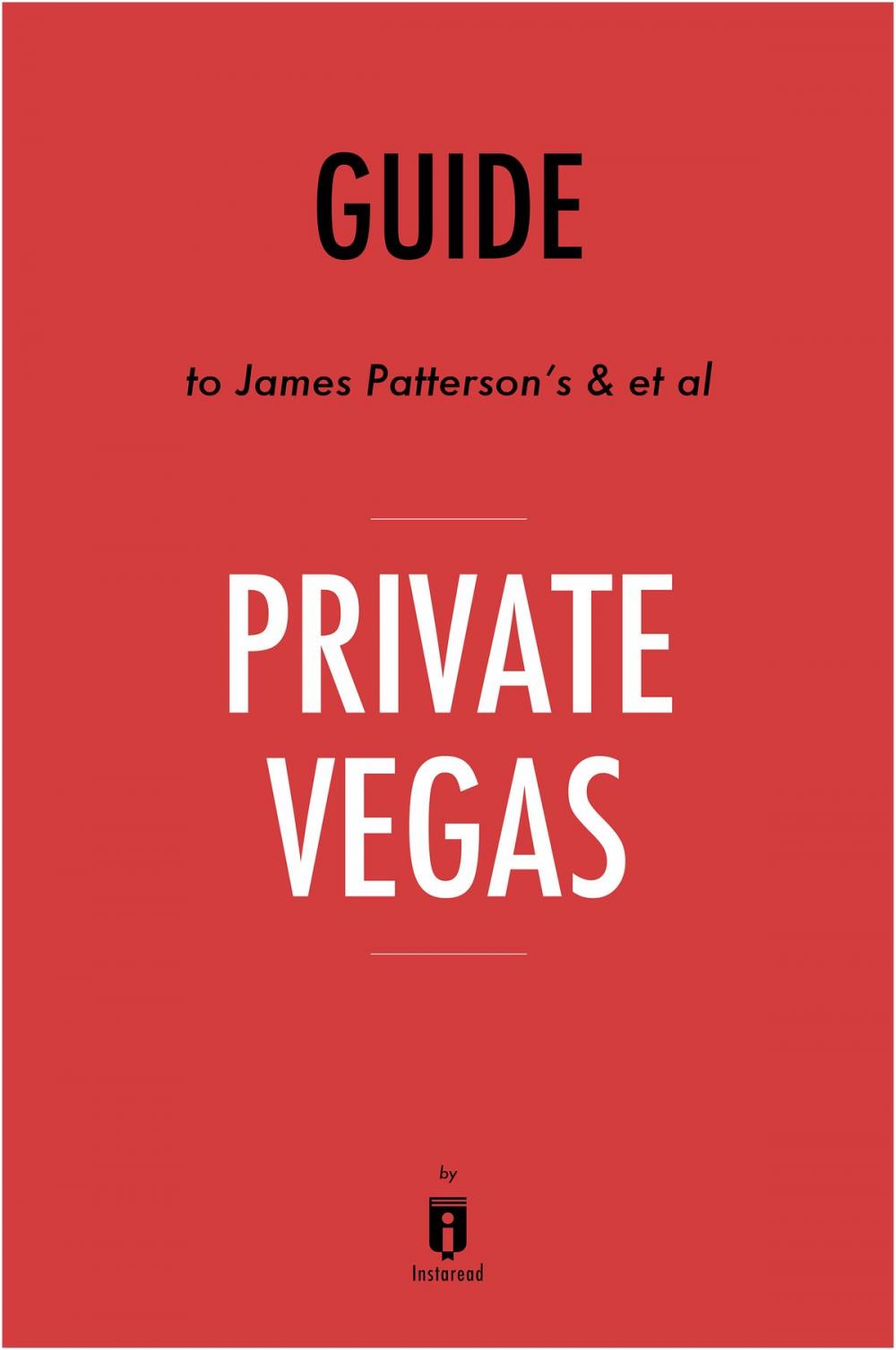 Big bigCover of Guide to James Patterson’s & et al Private Vegas by Instaread