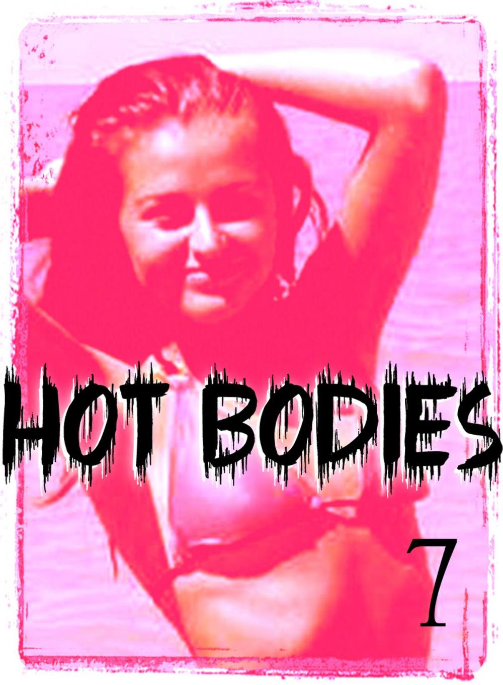 Big bigCover of Hot Bodies - An erotic photo book - Volume 7