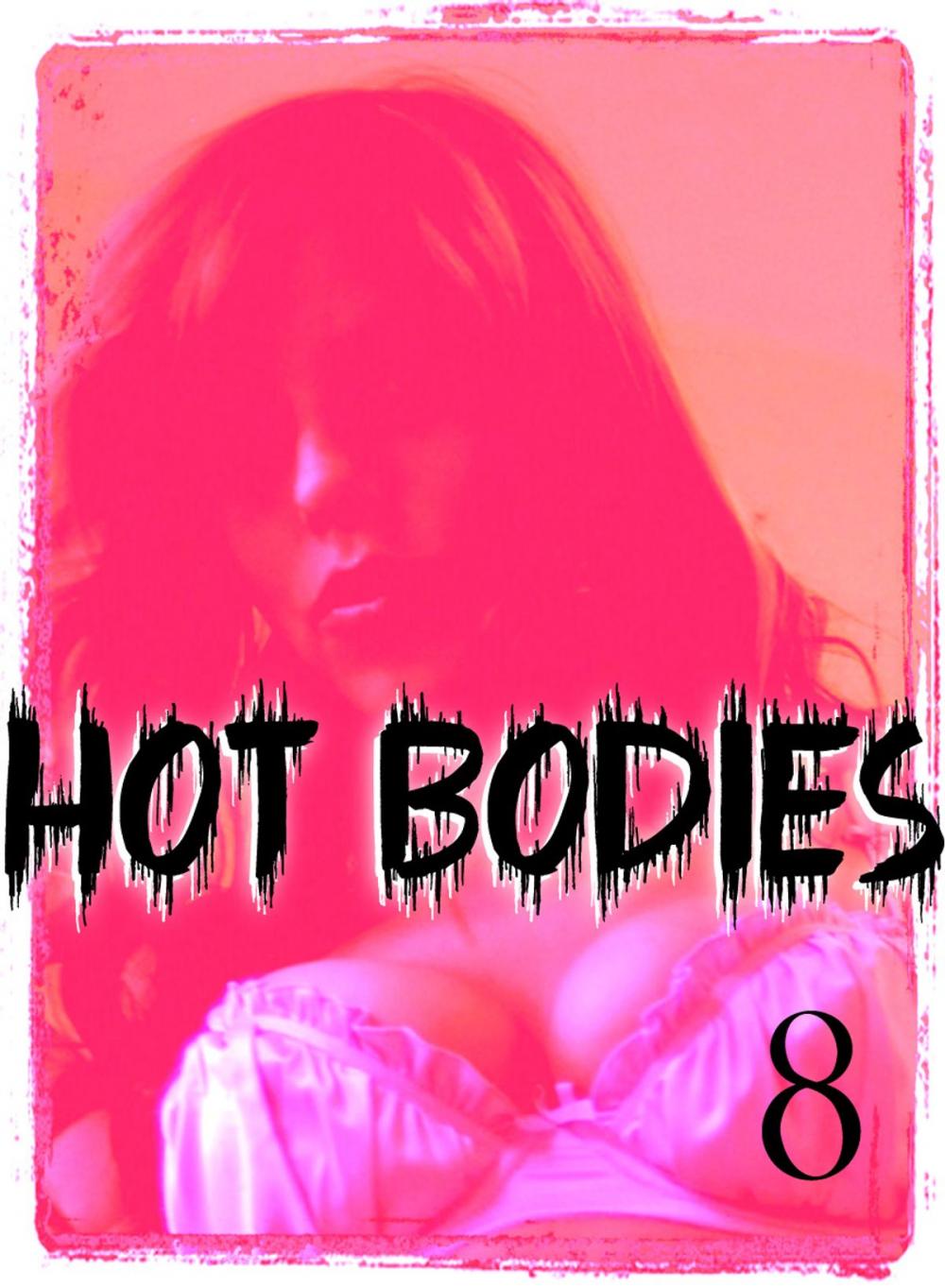 Big bigCover of Hot Bodies - An erotic photo book - Volume 8