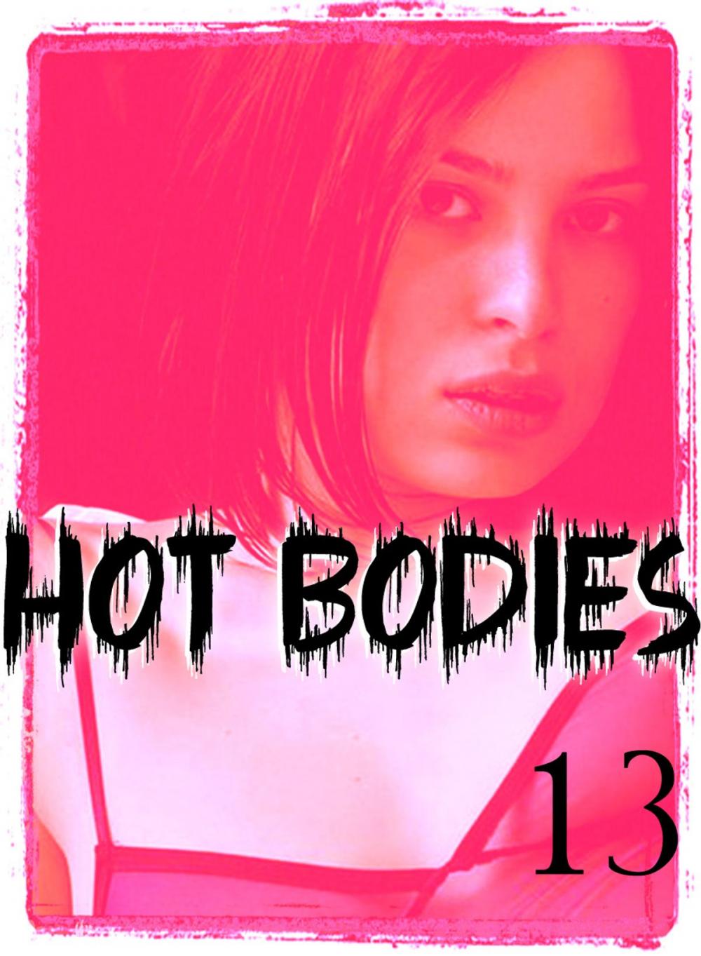 Big bigCover of Hot Bodies - An erotic photo book - Volume 13