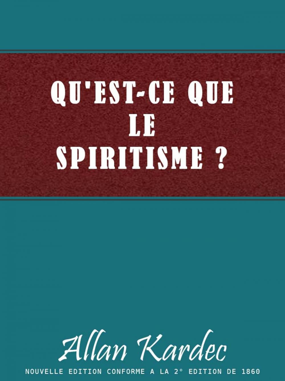 Big bigCover of QU'EST-CE QUE LE SPIRITISME ?